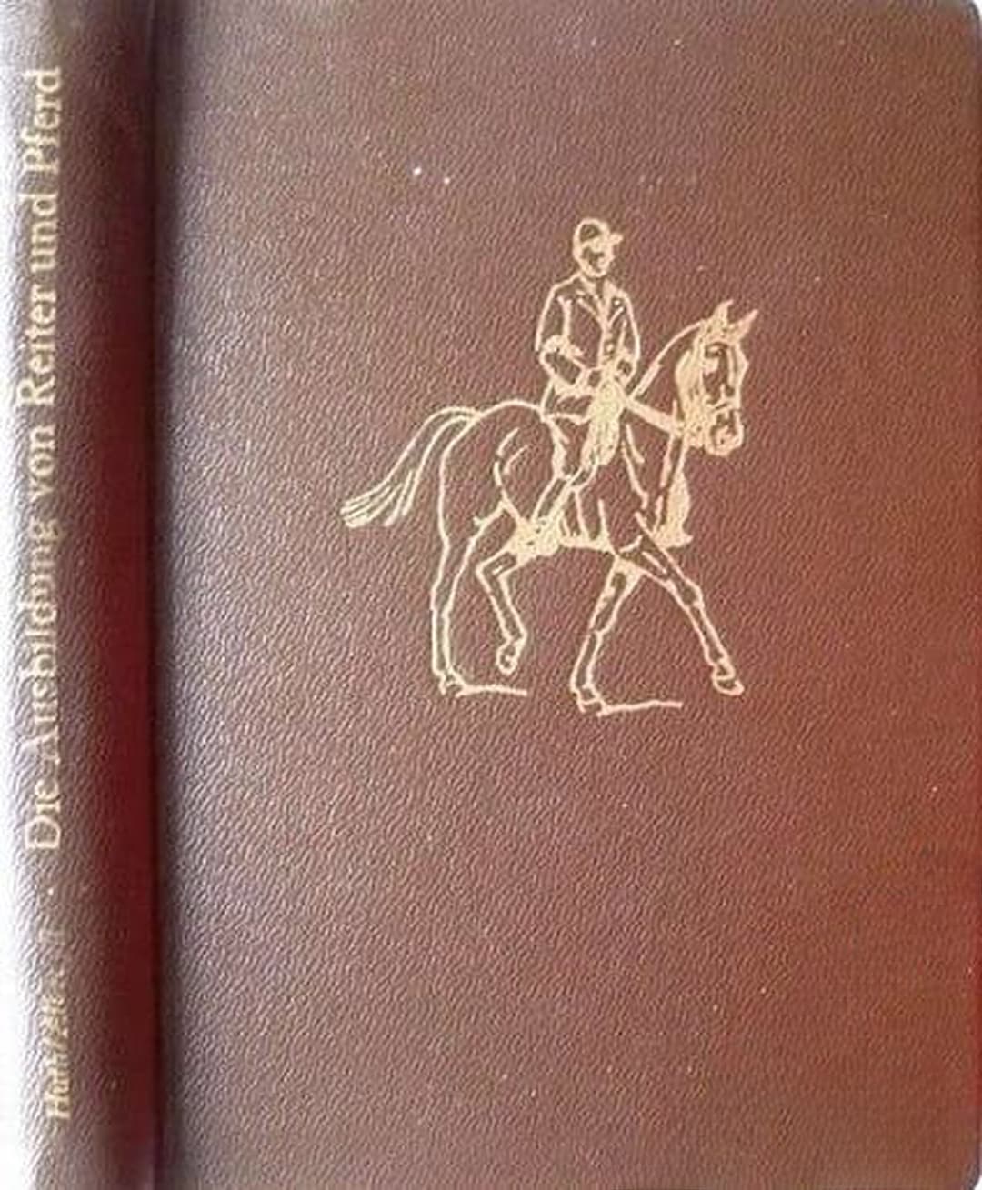 Die Ausbildung von Reiter und Pferd. Ein Handbuch der Reiterei