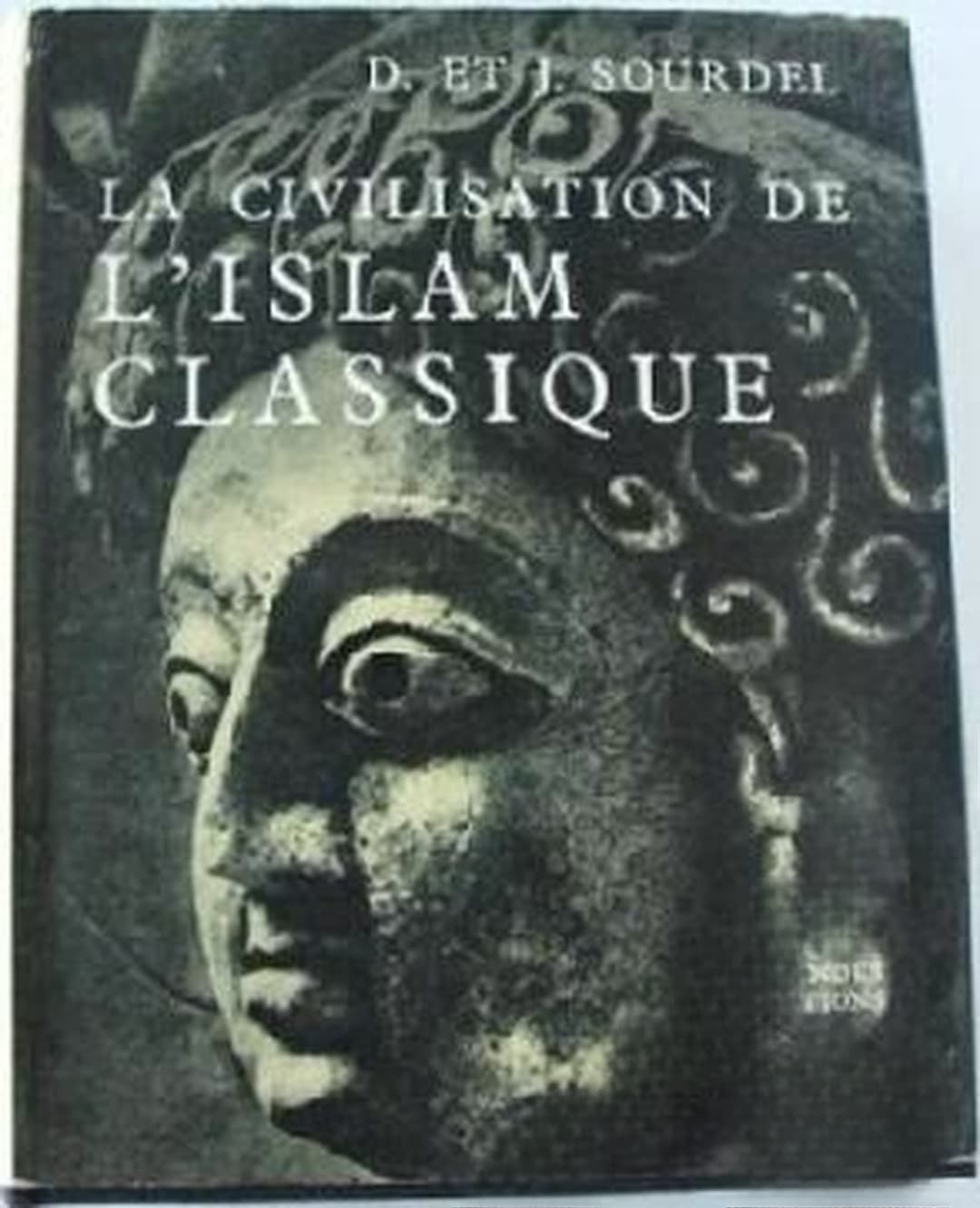 La Civilisation De L'Islam Classique — cover